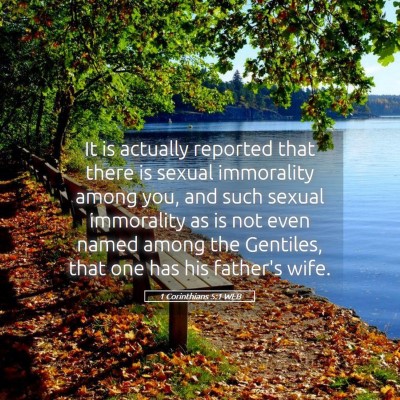 Picture 05 - 1 Corinthians 5:1 WEB - It is actually reported that there is sexual - Bible Verse Picture