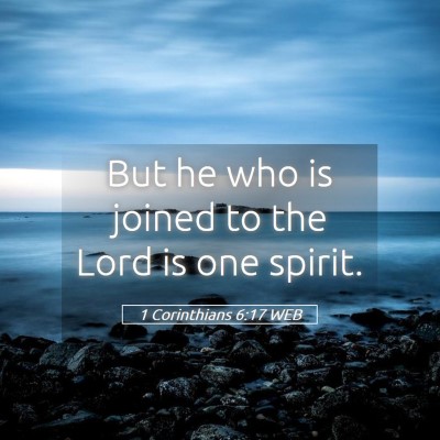 Picture 05 - 1 Corinthians 6:17 WEB - But he who is joined to the Lord is one - Bible Verse Picture