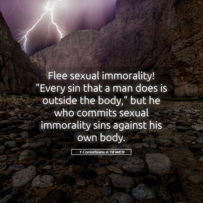 Picture 05 - 1 Corinthians 6:18 WEB - Flee sexual immorality! 