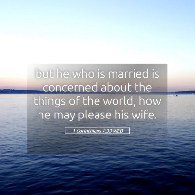 Picture 05 - 1 Corinthians 7:33 WEB - but he who is married is concerned about the - Bible Verse Picture