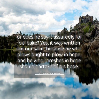 Picture 05 - 1 Corinthians 9:10 WEB - or does he say it assuredly for our sake? Yes, it - Bible Verse Picture