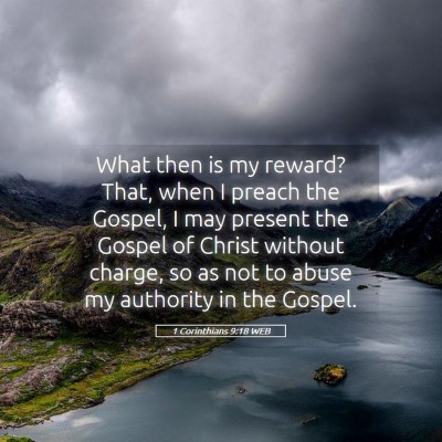Picture 05 - 1 Corinthians 9:18 WEB - What then is my reward? That, when I preach the - Bible Verse Picture