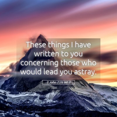 Picture 05 - 1 John 2:26 WEB - These things I have written to you concerning - Bible Verse Picture