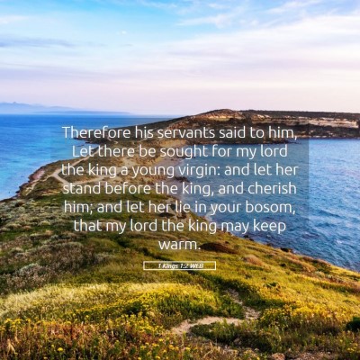 Picture 05 - 1 Kings 1:2 WEB - Therefore his servants said to him, Let there be - Bible Verse Picture