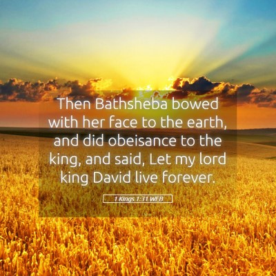 Picture 05 - 1 Kings 1:31 WEB - Then Bathsheba bowed with her face to the earth, - Bible Verse Picture