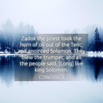 Picture 05 - 1 Kings 1:39 WEB - Zadok the priest took the horn of oil out of the - Bible Verse Picture