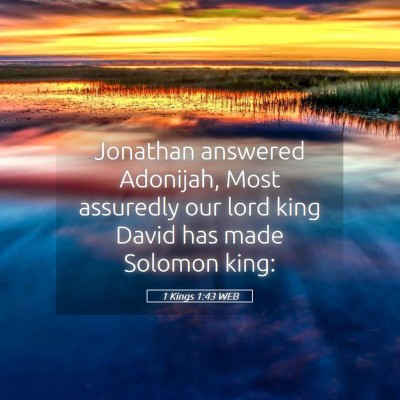 Picture 05 - 1 Kings 1:43 WEB - Jonathan answered Adonijah, Most assuredly our - Bible Verse Picture