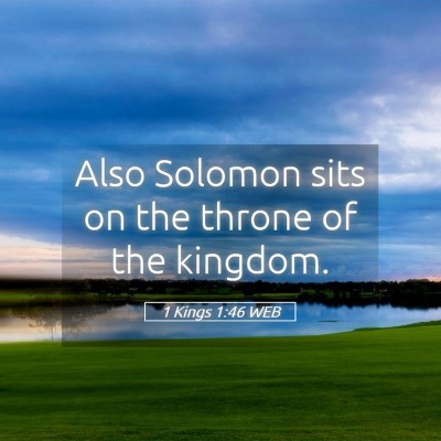 Picture 05 - 1 Kings 1:46 WEB - Also Solomon sits on the throne of the - Bible Verse Picture
