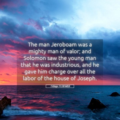 Picture 05 - 1 Kings 11:28 WEB - The man Jeroboam was a mighty man of valor; and - Bible Verse Picture