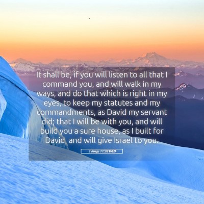 Picture 05 - 1 Kings 11:38 WEB - It shall be, if you will listen to all that I - Bible Verse Picture