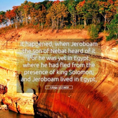 Picture 05 - 1 Kings 12:2 WEB - It happened, when Jeroboam the son of Nebat heard - Bible Verse Picture