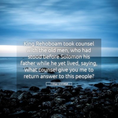 Picture 05 - 1 Kings 12:6 WEB - King Rehoboam took counsel with the old men, who - Bible Verse Picture