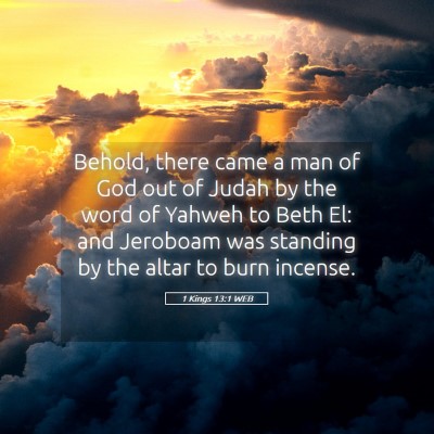 Picture 05 - 1 Kings 13:1 WEB - Behold, there came a man of God out of Judah by - Bible Verse Picture