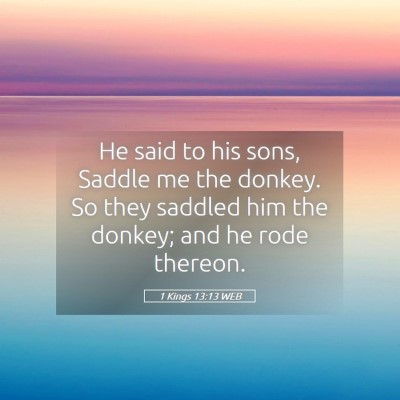 Picture 05 - 1 Kings 13:13 WEB - He said to his sons, Saddle me the donkey. So - Bible Verse Picture