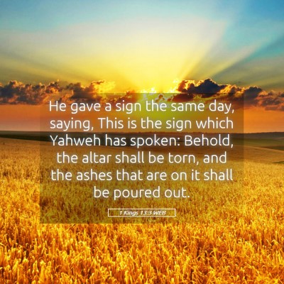 Picture 05 - 1 Kings 13:3 WEB - He gave a sign the same day, saying, This is the - Bible Verse Picture