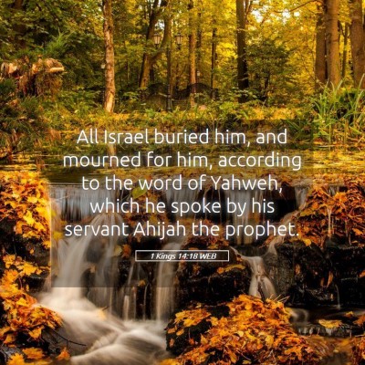 Picture 05 - 1 Kings 14:18 WEB - All Israel buried him, and mourned for him, - Bible Verse Picture