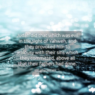 Picture 05 - 1 Kings 14:22 WEB - Judah did that which was evil in the sight of - Bible Verse Picture