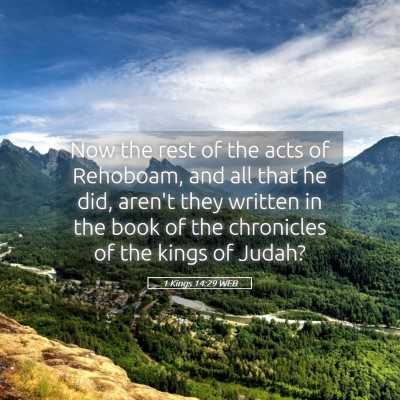 Picture 05 - 1 Kings 14:29 WEB - Now the rest of the acts of Rehoboam, and all - Bible Verse Picture