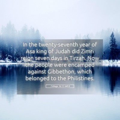 Picture 05 - 1 Kings 16:15 WEB - In the twenty-seventh year of Asa king of Judah - Bible Verse Picture