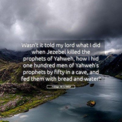 Picture 05 - 1 Kings 18:13 WEB - Wasn't it told my lord what I did when Jezebel - Bible Verse Picture