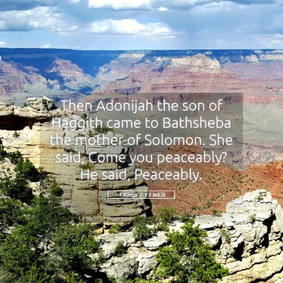 Picture 05 - 1 Kings 2:13 WEB - Then Adonijah the son of Haggith came to - Bible Verse Picture