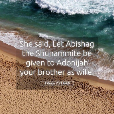 Picture 05 - 1 Kings 2:21 WEB - She said, Let Abishag the Shunammite be given to - Bible Verse Picture