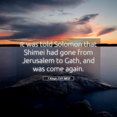 Picture 05 - 1 Kings 2:41 WEB - It was told Solomon that Shimei had gone from - Bible Verse Picture