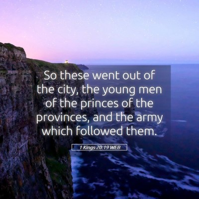 Picture 05 - 1 Kings 20:19 WEB - So these went out of the city, the young men of - Bible Verse Picture