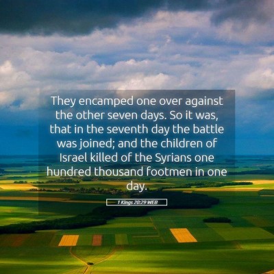 Picture 05 - 1 Kings 20:29 WEB - They encamped one over against the other seven - Bible Verse Picture