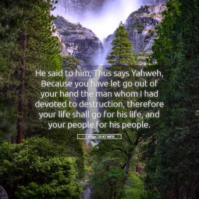 Picture 05 - 1 Kings 20:42 WEB - He said to him, Thus says Yahweh, Because you - Bible Verse Picture