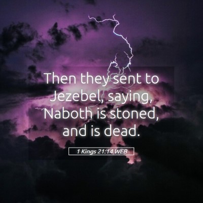 Picture 05 - 1 Kings 21:14 WEB - Then they sent to Jezebel, saying, Naboth is - Bible Verse Picture