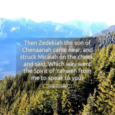 Picture 05 - 1 Kings 22:24 WEB - Then Zedekiah the son of Chenaanah came near, and - Bible Verse Picture