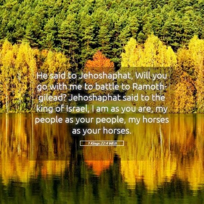 Picture 05 - 1 Kings 22:4 WEB - He said to Jehoshaphat, Will you go with me to - Bible Verse Picture