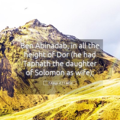 Picture 05 - 1 Kings 4:11 WEB - Ben Abinadab, in all the height of Dor (he had - Bible Verse Picture