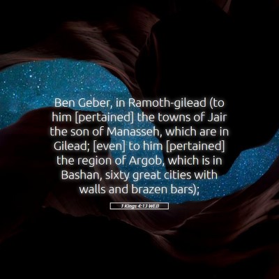 Picture 05 - 1 Kings 4:13 WEB - Ben Geber, in Ramoth-gilead (to him [pertained] - Bible Verse Picture