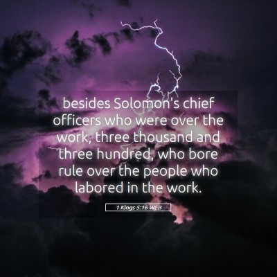 Picture 05 - 1 Kings 5:16 WEB - besides Solomon's chief officers who were over - Bible Verse Picture