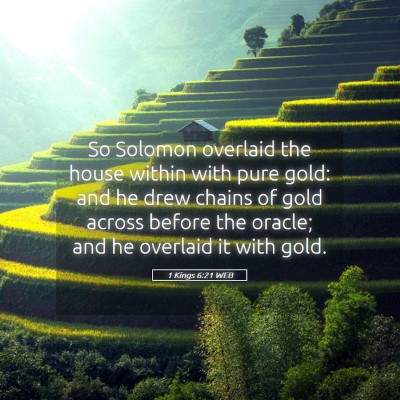 Picture 05 - 1 Kings 6:21 WEB - So Solomon overlaid the house within with pure - Bible Verse Picture