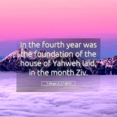 Picture 05 - 1 Kings 6:37 WEB - In the fourth year was the foundation of the - Bible Verse Picture