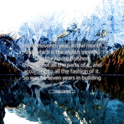 Picture 05 - 1 Kings 6:38 WEB - In the eleventh year, in the month Bul, which is - Bible Verse Picture