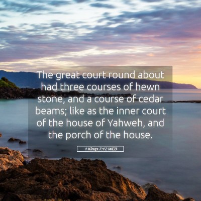 Picture 05 - 1 Kings 7:12 WEB - The great court round about had three courses of - Bible Verse Picture