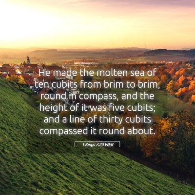 Picture 05 - 1 Kings 7:23 WEB - He made the molten sea of ten cubits from brim to - Bible Verse Picture