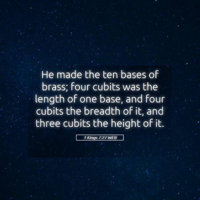 Picture 05 - 1 Kings 7:27 WEB - He made the ten bases of brass; four cubits was - Bible Verse Picture
