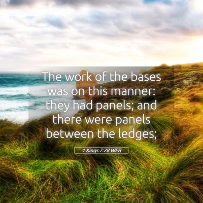 Picture 05 - 1 Kings 7:28 WEB - The work of the bases was on this manner: they - Bible Verse Picture