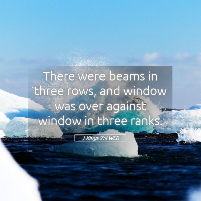 Picture 05 - 1 Kings 7:4 WEB - There were beams in three rows, and window was - Bible Verse Picture
