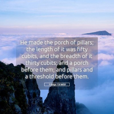 Picture 05 - 1 Kings 7:6 WEB - He made the porch of pillars; the length of it - Bible Verse Picture