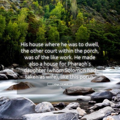 Picture 05 - 1 Kings 7:8 WEB - His house where he was to dwell, the other court - Bible Verse Picture
