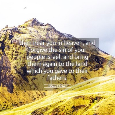 Picture 05 - 1 Kings 8:34 WEB - then hear you in heaven, and forgive the sin of - Bible Verse Picture