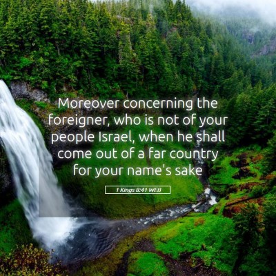 Picture 05 - 1 Kings 8:41 WEB - Moreover concerning the foreigner, who is not of - Bible Verse Picture