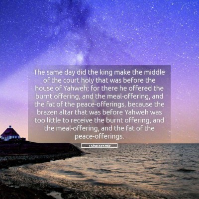 Picture 05 - 1 Kings 8:64 WEB - The same day did the king make the middle of the - Bible Verse Picture