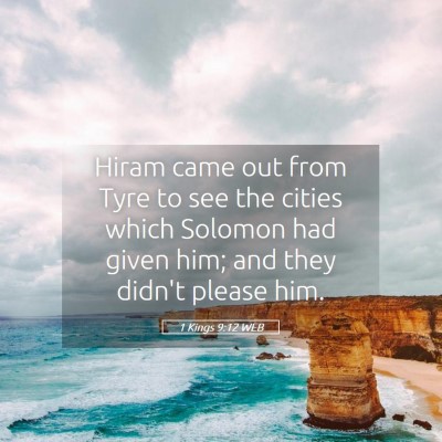 Picture 05 - 1 Kings 9:12 WEB - Hiram came out from Tyre to see the cities which - Bible Verse Picture